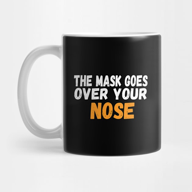 The Mask Goes Over Your Nose , humor  , funny mask Face Mask face masks wear by Gaming champion